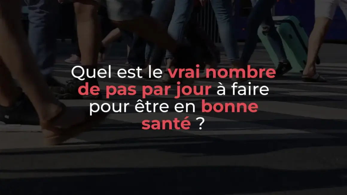 Des personnes traversent une rue. Le texte demande : "Quel est le vrai nombre de pas par jour à faire pour être en bonne santé ?