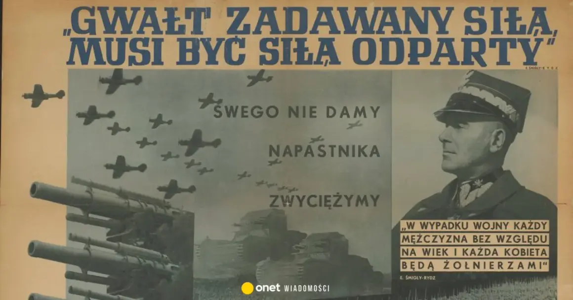 Plakat dwudziestolecie międzywojenne: samoloty, czołgi, działa i generał Śmigły-Rydz. "Gwałt zadawany siłą, musi być siłą odparty".