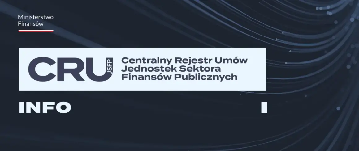 Ministerstwo Finansów prezentuje Centralny Rejestr Umów (CRU) Jednostek Sektora Finansów Publicznych.