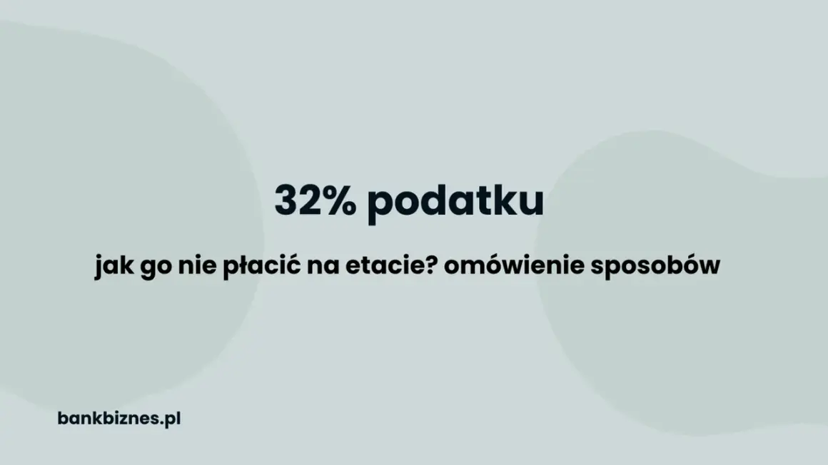 32% podatku: jak go nie płacić na etapie? Omówienie sposobów, by uniknąć drugiego progu podatkowego 2026. bankbiznes.pl