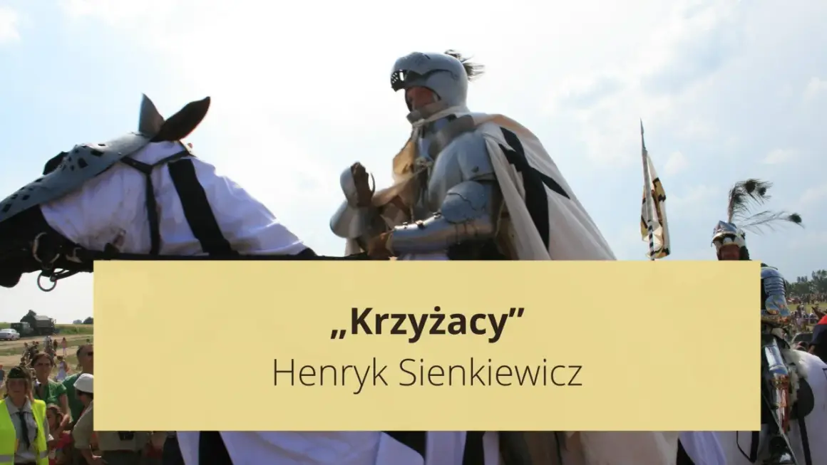 Rycerz w zbroi na koniu, nawiązujący do powieści "Krzyżacy" Henryka Sienkiewicza. Streszczenie szczegółowe tej epickiej opowieści.