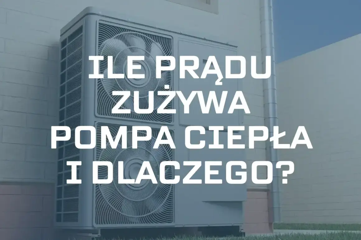 Pompa ciepła 6 kW zużycie prądu. Dowiedz się, ile energii elektrycznej potrzebuje pompa ciepła i dlaczego.