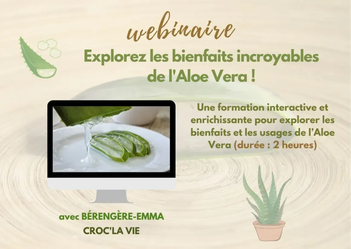 Webinaire sur les bienfaits de l'Aloe Vera. Découvrez ses vertus incroyables lors d'une formation interactive de 2h avec Bérengère-Emma.