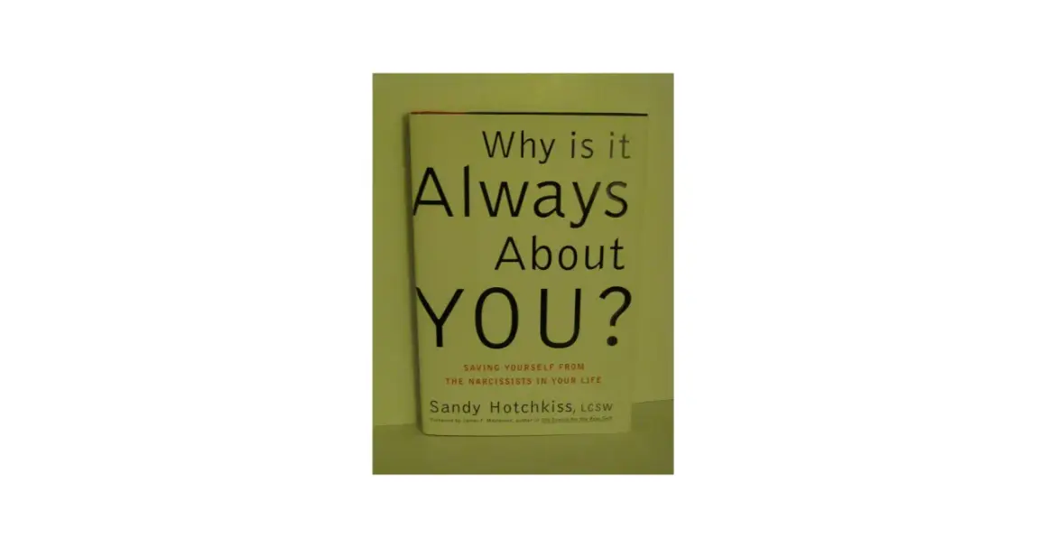 Okładka książki "Why is it Always About YOU?" Sandy Hotchkiss. Temat: jak radzić sobie z narcyzami, bo zawsze chodziło o ciebie.