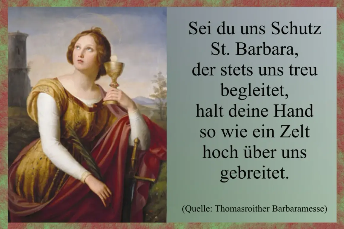 St. Barbara hält einen Kelch, ein Symbol des Glaubens. Ein Gebet bittet sie um Schutz, wie ein Zelt über uns gebreitet.