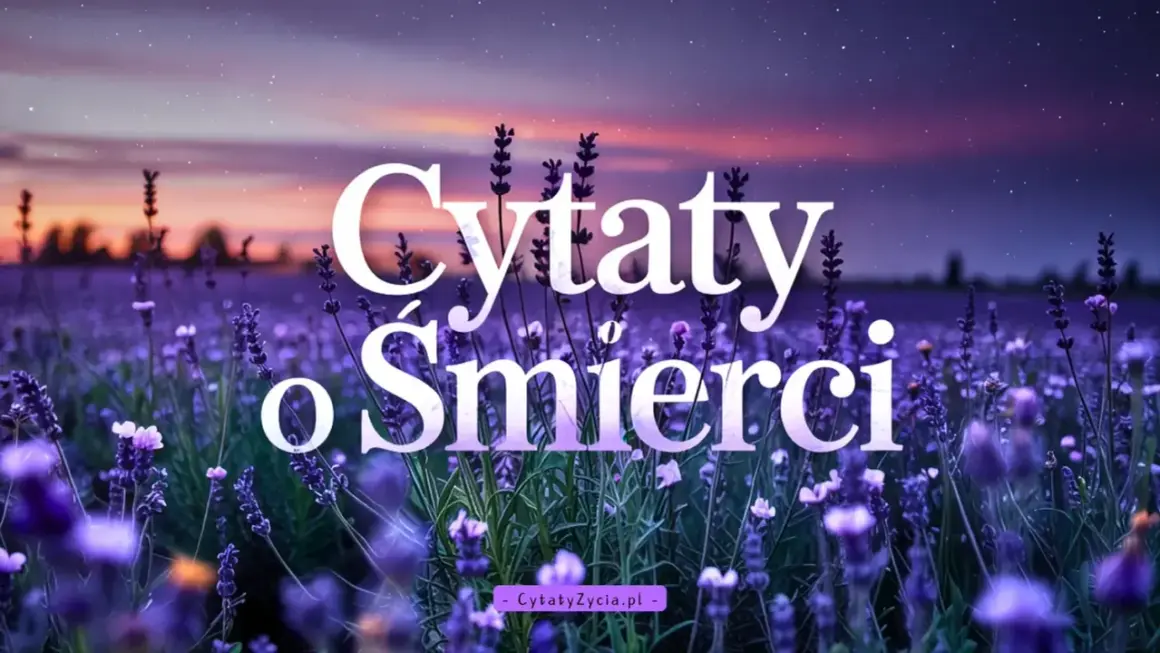 Lawendowe pole nocą, a na nim napis "Cytaty o śmierci". Jakby sama natura przypominała o przemijaniu.