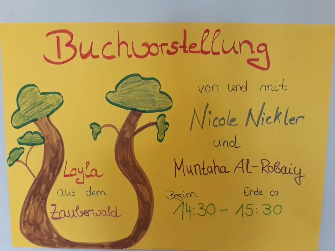 Buchvorstellung Klasse 2: Nicole Nickler und Muntaha Al-Robaiy stellen "Layla aus dem Zauberwald" vor. Beginn 14:30, Ende ca. 15:30.