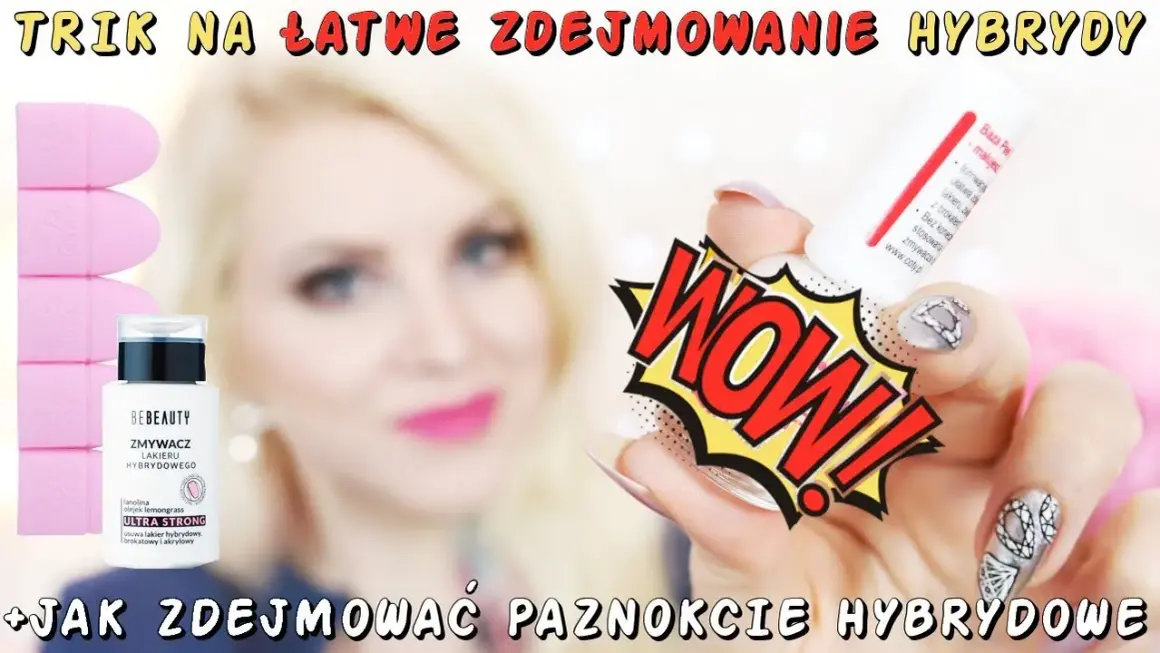 Hybryda: jak zdjąć ją w domu bez niszczenia paznokci?