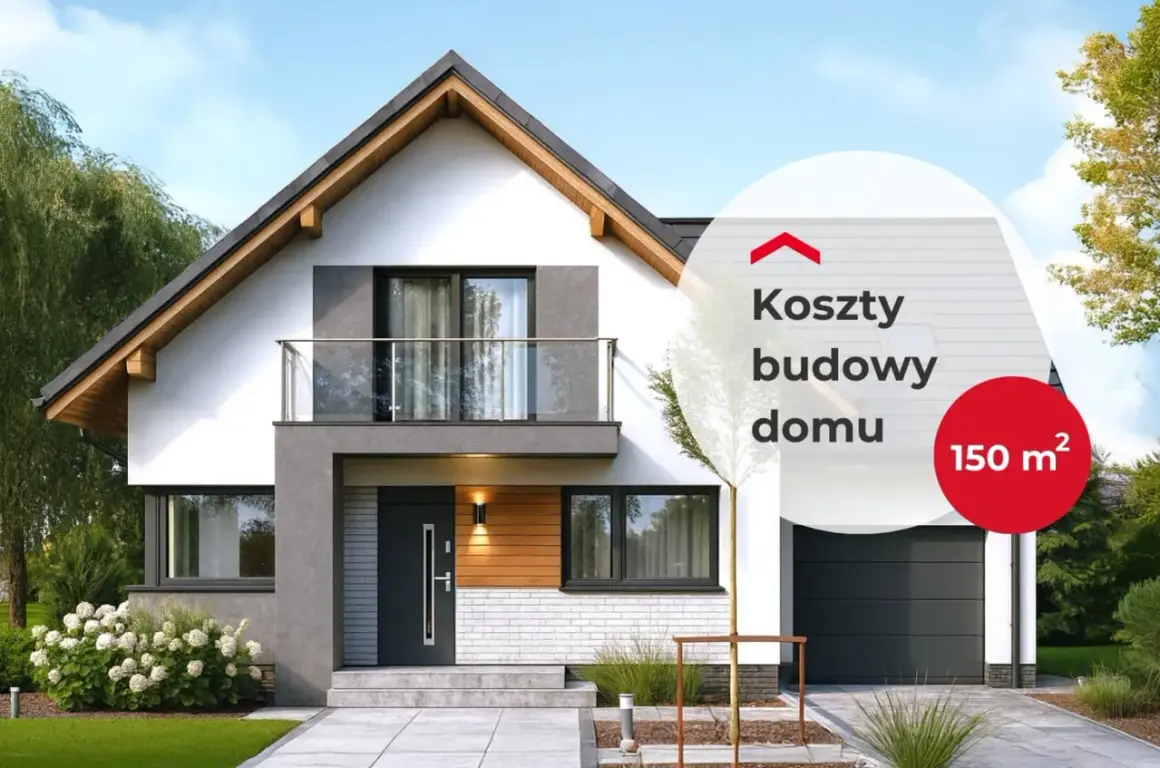 Nowoczesny dom z garażem, na którym widnieje napis "Koszty budowy domu 150 m²".