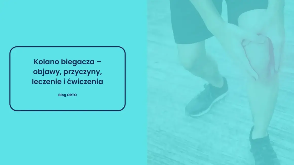 Ból kolana biegacza? Poznaj objawy, przyczyny i ćwiczenia rehabilitacyjne.