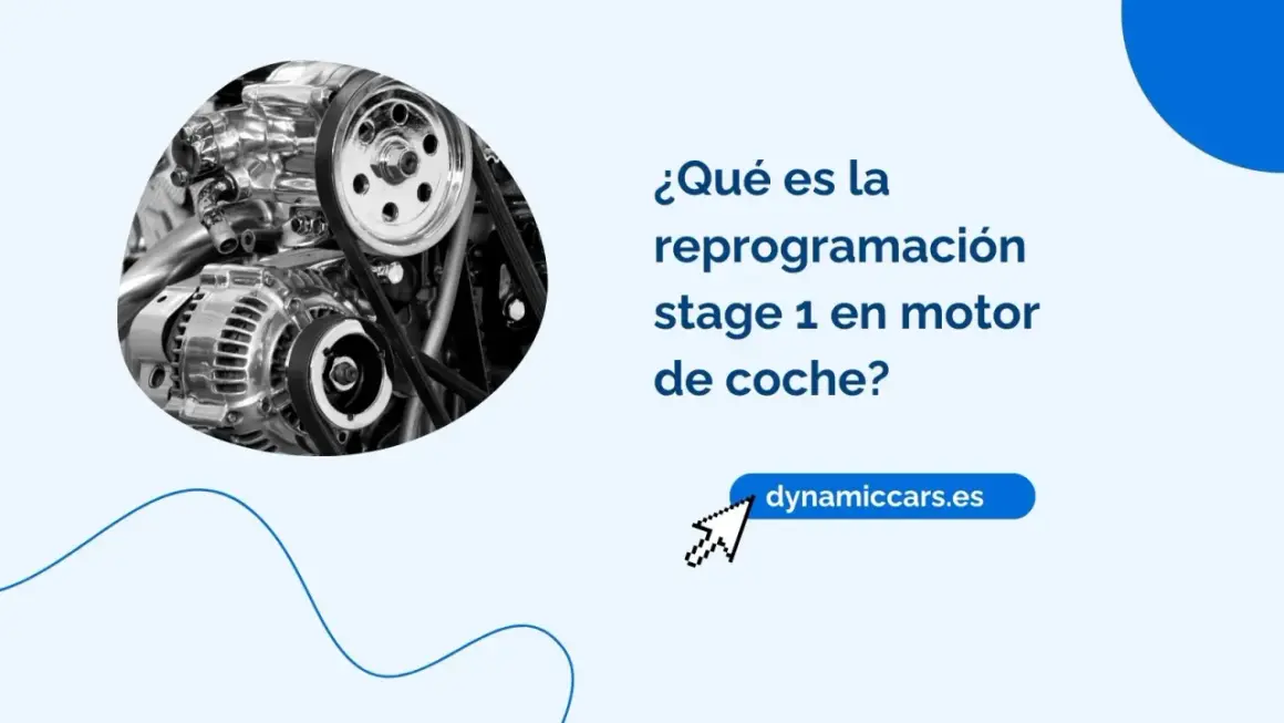 Detalle de motor de coche y texto: "¿Qué es la reprogramación stage 1 en motor de coche?". Pros y contras.