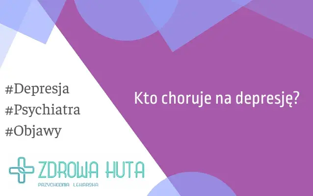 Kto leczy depresję? Psychiatra, psycholog, psychoterapeuta sprawdź