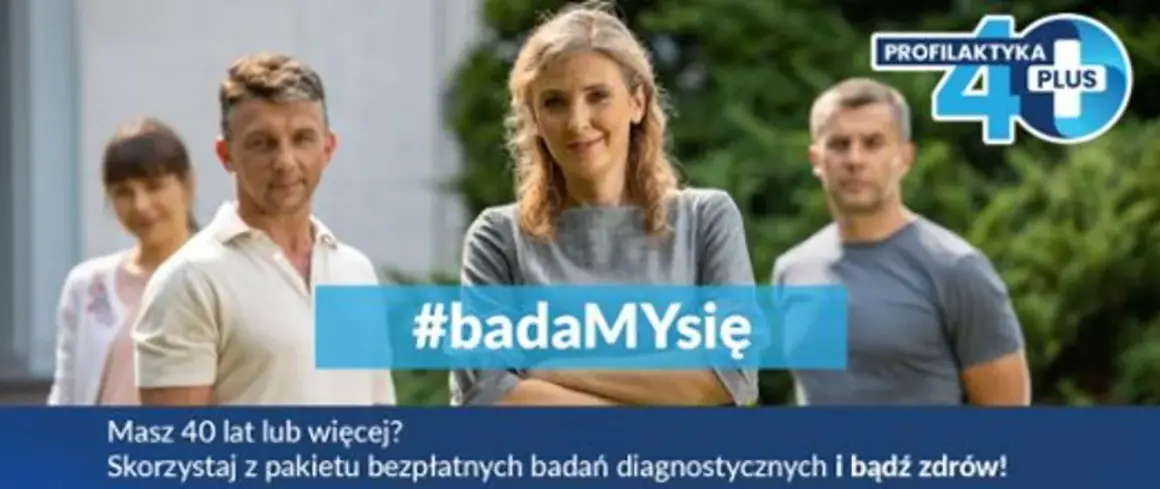 Profilaktyka 40 plus: uśmiechnięci ludzie zachęcają do badań. #badaMYsię dla zdrowia!