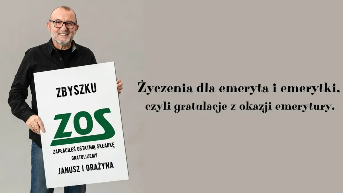 Zbyszek z ZUS-u z tablicą "Zapłaciłeś ostatnią składkę. Gratulujemy!" to wierszyk dla emeryta.