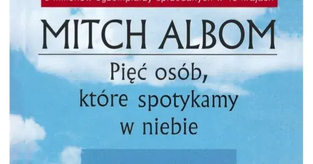 5 osób które spotykamy w niebie film - odkryj tajemnice i emocje