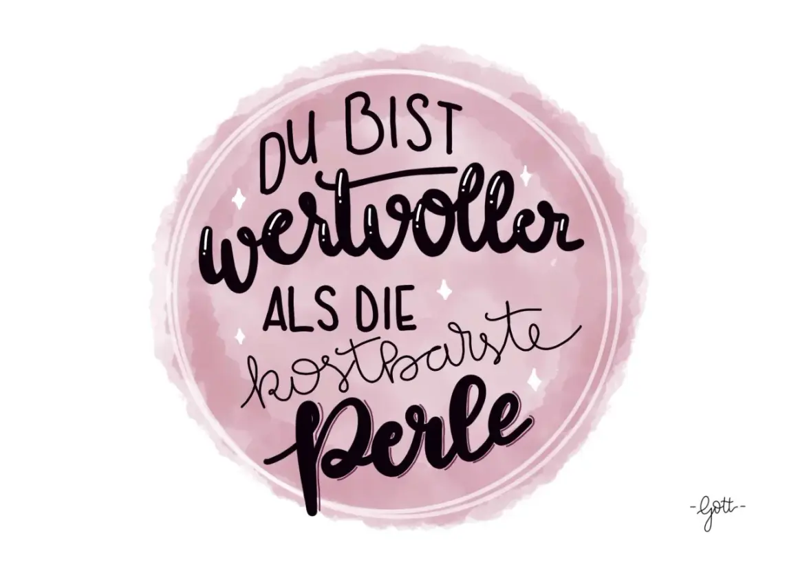 Du bist wertvoller als die kostbarste Perle. Ein bibelvers, der uns daran erinnert, wie einzigartig und geliebt wir sind.