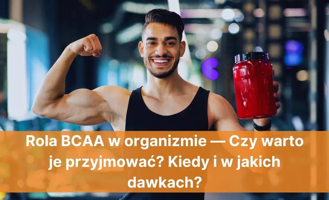 BCAA przed czy po treningu? Ekspert wyjaśnia, kiedy działają najlepiej
