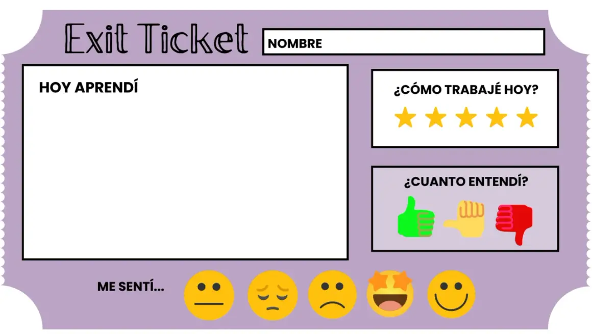 Un **exit ticket** para reflexionar sobre el aprendizaje del día, cómo trabajé y cómo me sentí.