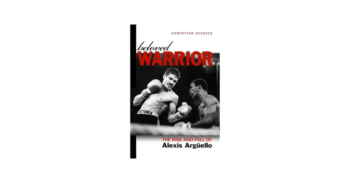 Book cover "Beloved Warrior" about Alexis Argüello's boxing record, showing him in action.