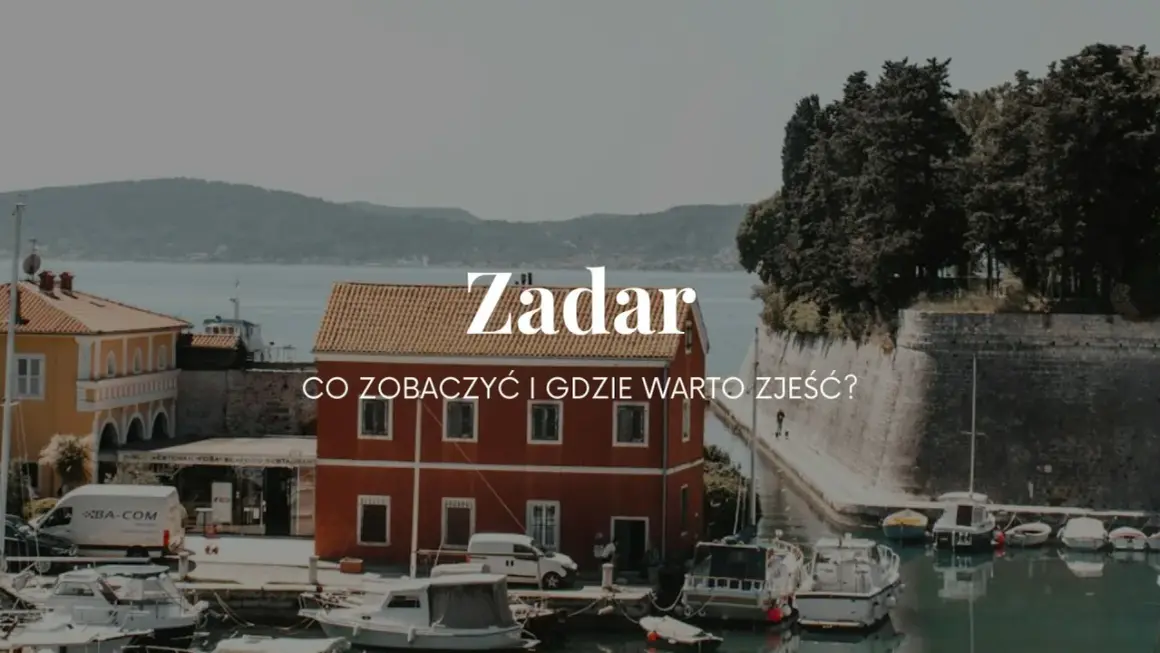 Zadar gdzie zjeść: najlepsze miejsca na smaczne jedzenie w mieście