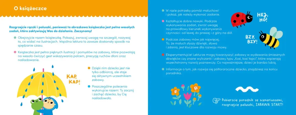 Książeczka pełna zabaw i ilustracji, które rozwijają mowę i motorykę. Wesołe zabawy paluszkowe cele to nauka przez naśladowanie.