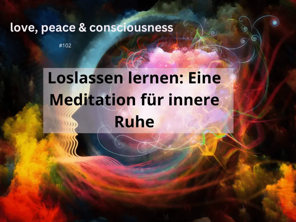 Abstrakte Darstellung einer Meditationsreise zum Loslassen und zur inneren Ruhe. "love, peace & consciousness" #102.