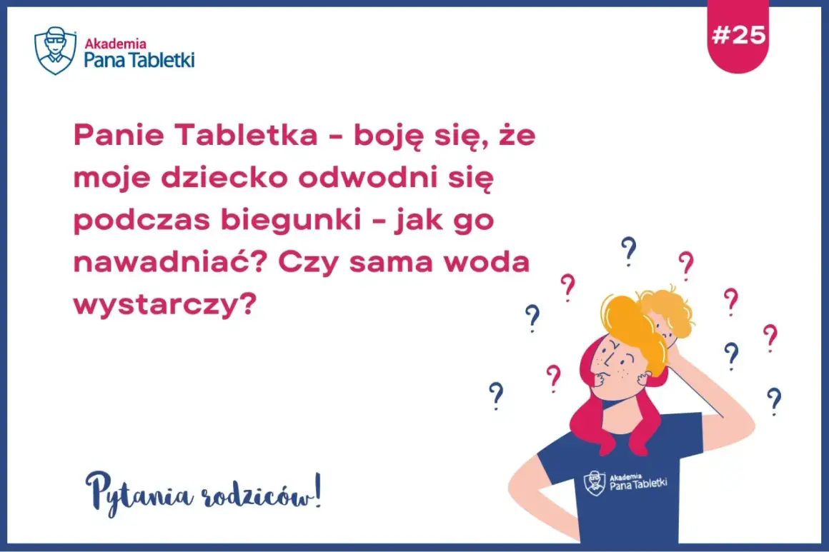 Rodzic martwi się o odwodnienie dziecka podczas biegunki i wymiotów. Jak nawadniać? Czy sama woda wystarczy? #25
