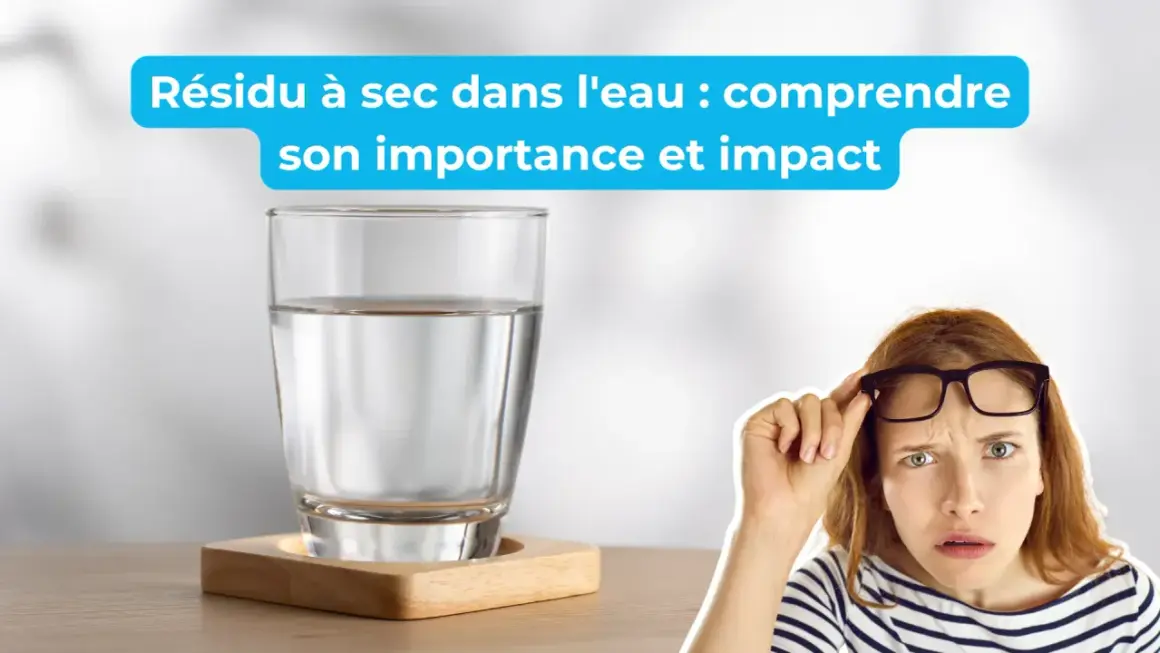 Verre d'eau avec un texte sur le résidu sec. Une femme perplexe regarde.