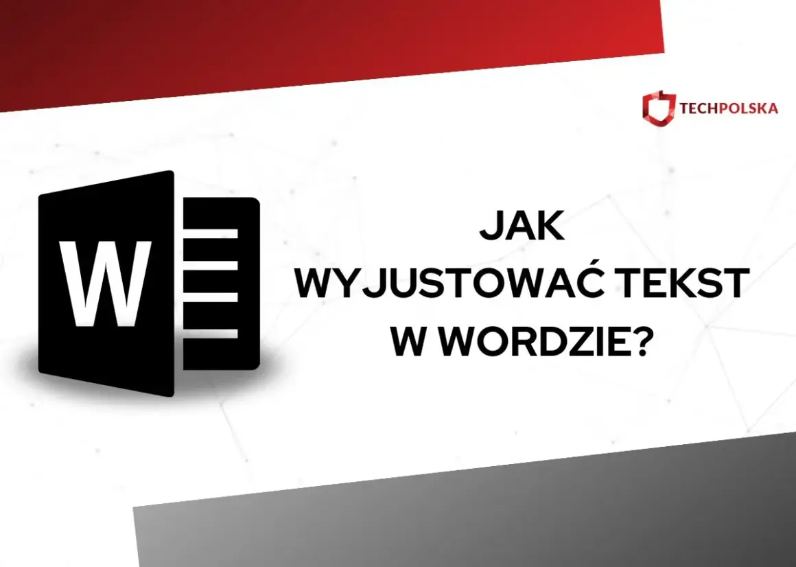 Ikona Worda i pytanie: jak wyjustować tekst w Wordzie? Poradnik Techpolska.
