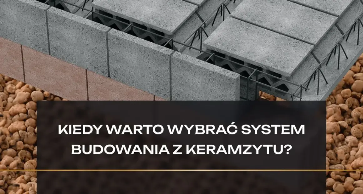 Fragment budowy z pustaków keramzytobetonowych, zbrojenia i keramzytu. Pytanie: Kiedy warto wybrać system budowania z keramzytu?