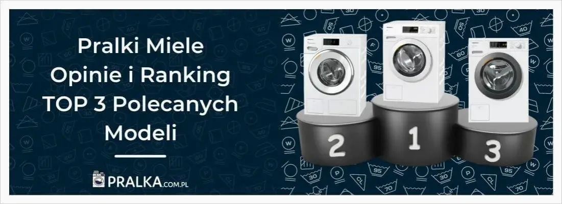 Pralki Miele: Który model wybrać? Ranking i opinie ekspertów