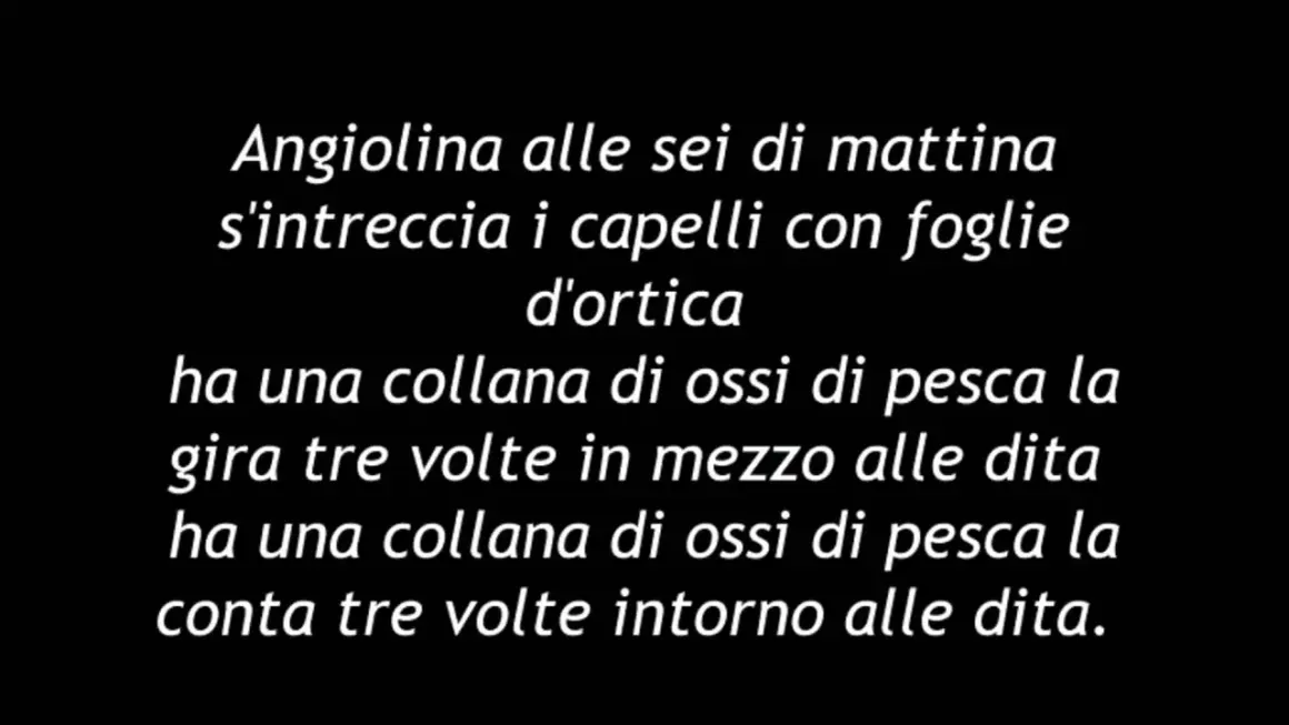 Testi di Fabrizio De André: Angiolina intreccia capelli con foglie d'ortica, ha collana di ossi di pesca.