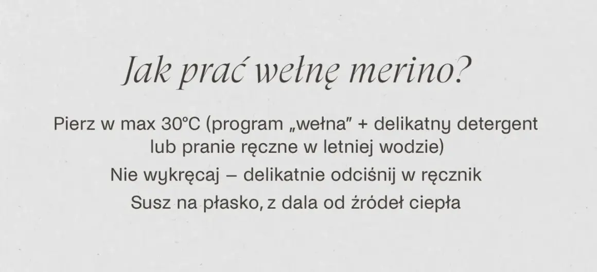 Jak prać wełnę merino? Wskazówki: pranie w 30°C, delikatny detergent, nie wykręcaj, susz na płasko.