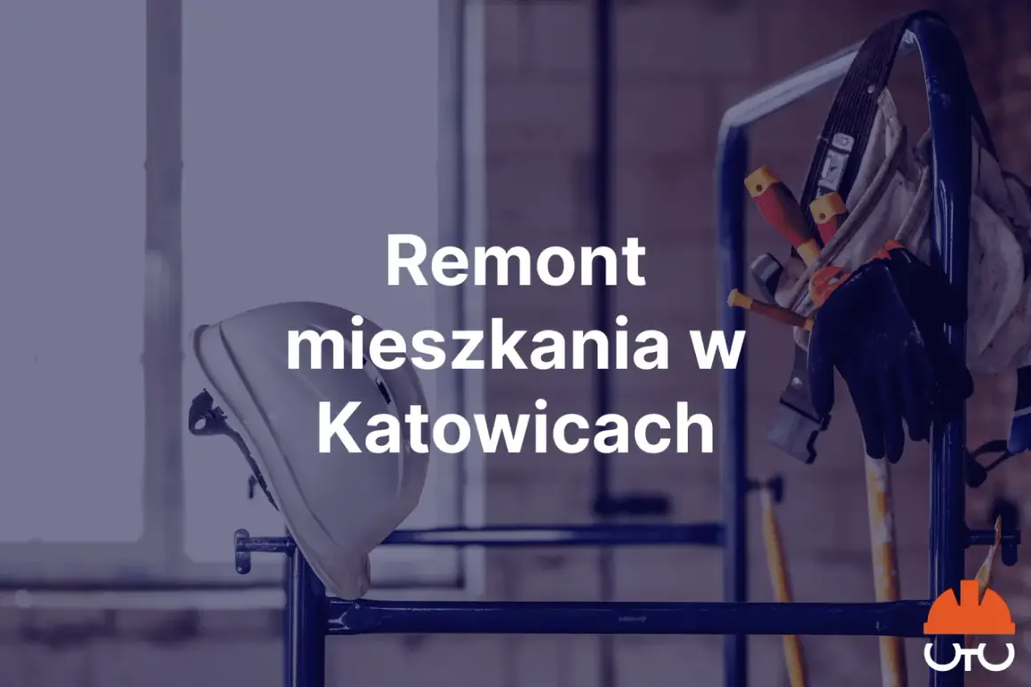 Kask ochronny, rękawice i narzędzia na rusztowaniu. Napis "Remont mieszkania w Katowicach".