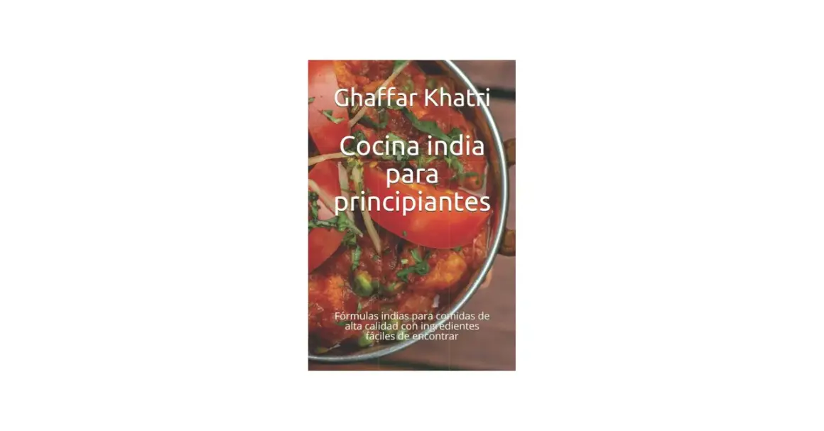 Ghaffar Khatri presenta "Cocina india para principiantes", un libro con fórmulas para comida típica de la India, fácil de preparar.