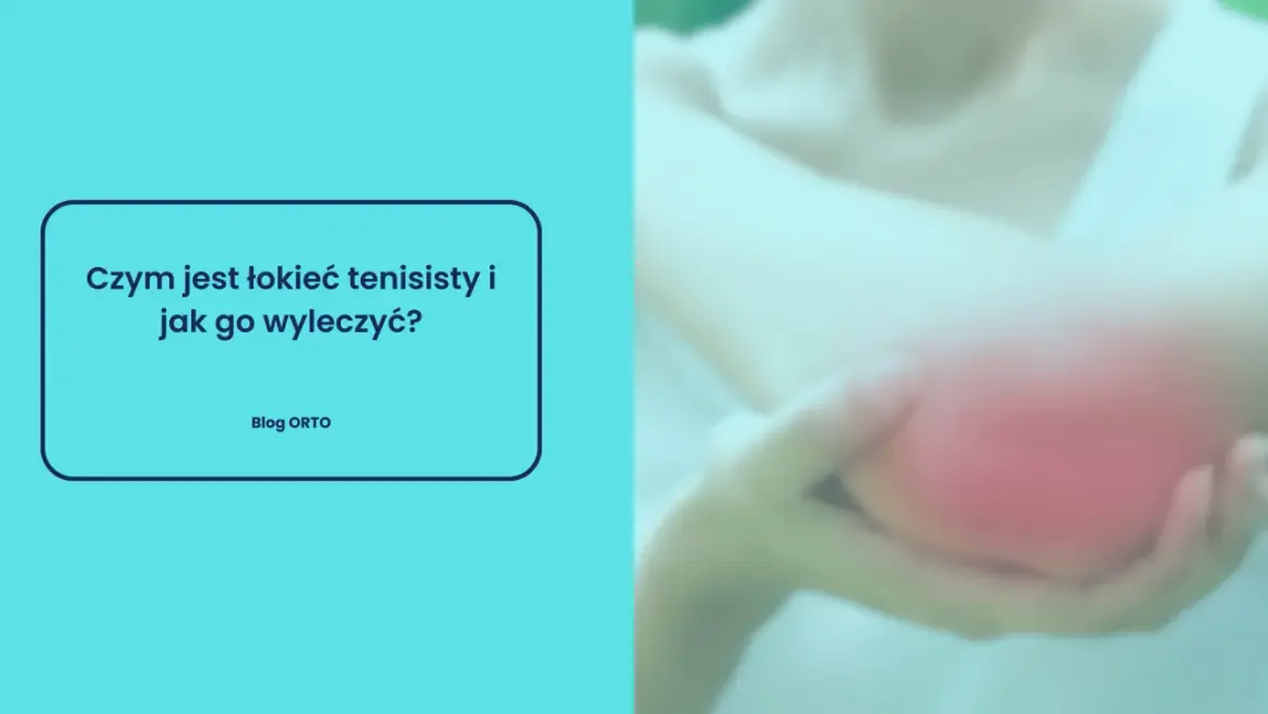 Ból łokcia tenisisty? Na zdjęciu widać zaczerwieniony łokieć, a po lewej stronie tekst: "Czym jest łokieć tenisisty i jak go wyleczyć?".
