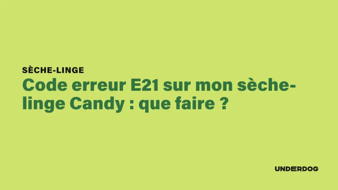 Sèche-linge Candy affiche le code erreur E21. Que faire pour résoudre ce problème ?