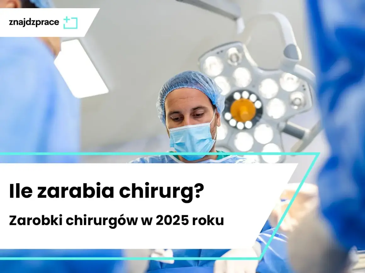 Ile zarabia chirurg ogólny? Zarobki, pensja i kariera