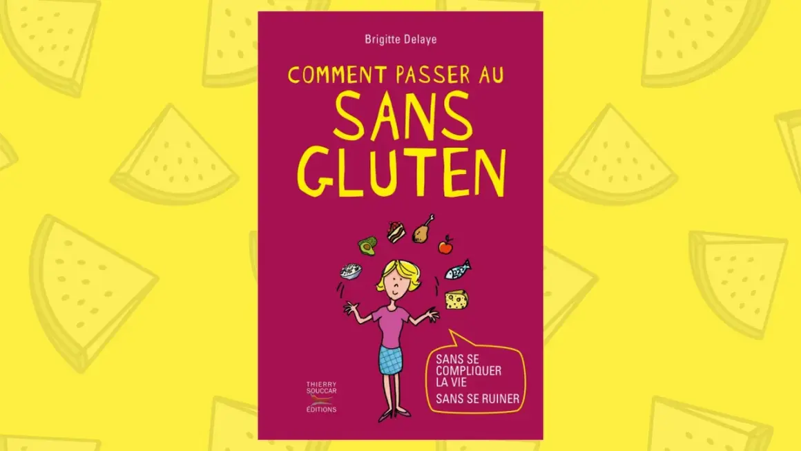 Livre "Comment passer au sans gluten" de Brigitte Delaye. Illustration d'une femme jonglant avec des aliments, pour un régime sans gluten facile et économique.