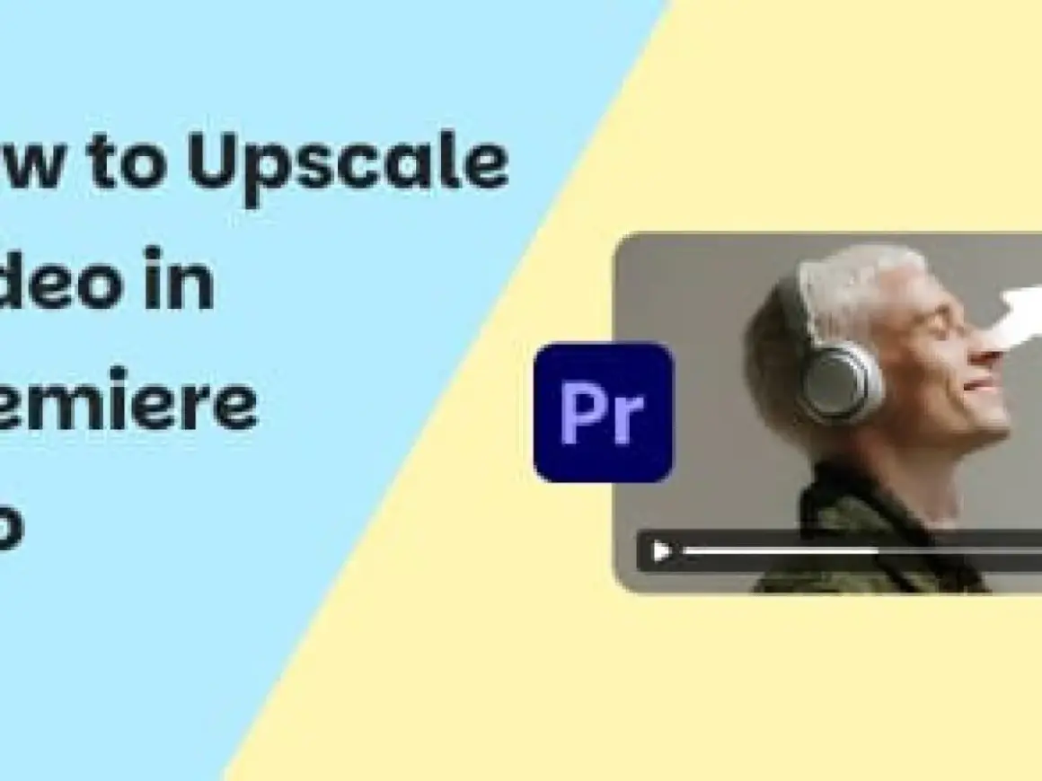 Learn how to upscale video in Premiere Pro with this guide. The image shows the Premiere Pro logo and a man with headphones, suggesting a tutorial on enhancing video quality.