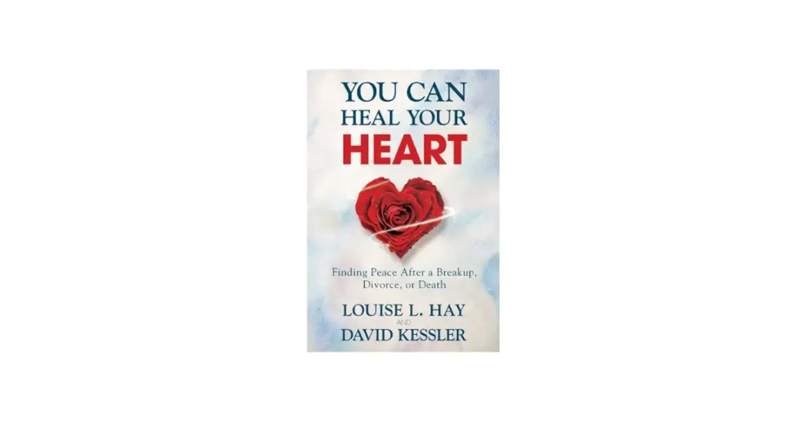 Książki po rozstaniu: "You Can Heal Your Heart" Louise L. Hay i Davida Kesslera, z czerwoną różą w kształcie serca.