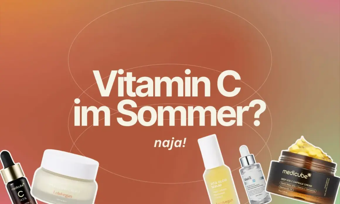 Vitamin C im Sommer? Ja! Hautpflegeprodukte mit Vitamin C, wie Seren und Cremes, für strahlende Haut.