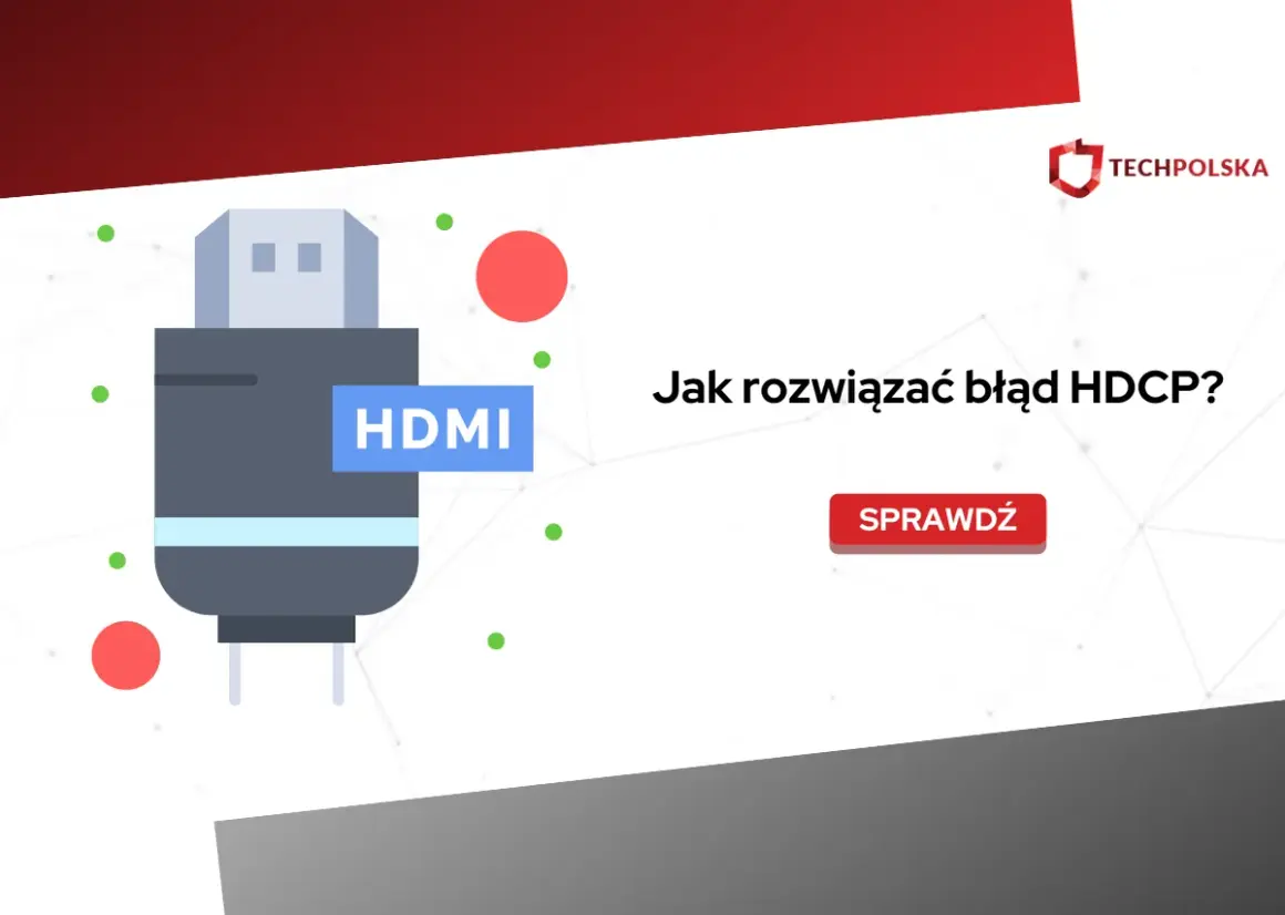 Grafika przedstawia wtyczkę HDMI i tekst "Jak rozwiązać błąd HDCP?". Pomaga zrozumieć ochronę HDCP.
