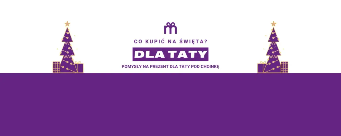 Co można kupić tacie pod choinkę? 10 nietypowych pomysłów na prezent