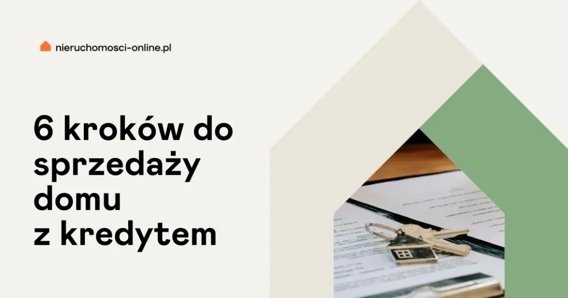 Jak sprzedać dom z hipoteką bez problemów – krok po kroku i porady ekspertów