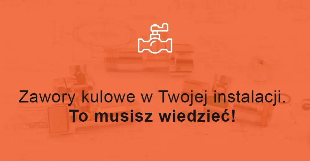 Kiedy zawór jest otwarty - kluczowe oznaki, które musisz znać