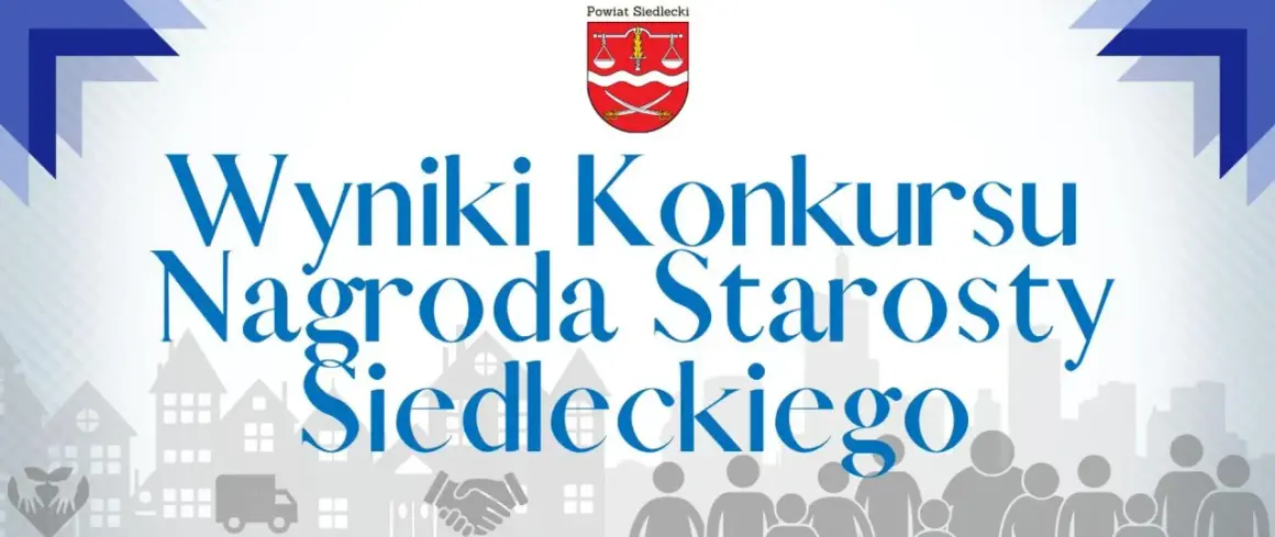 Wyniki Konkursu Nagroda Starosty Siedleckiego z herbem powiatu i sylwetkami miasta.