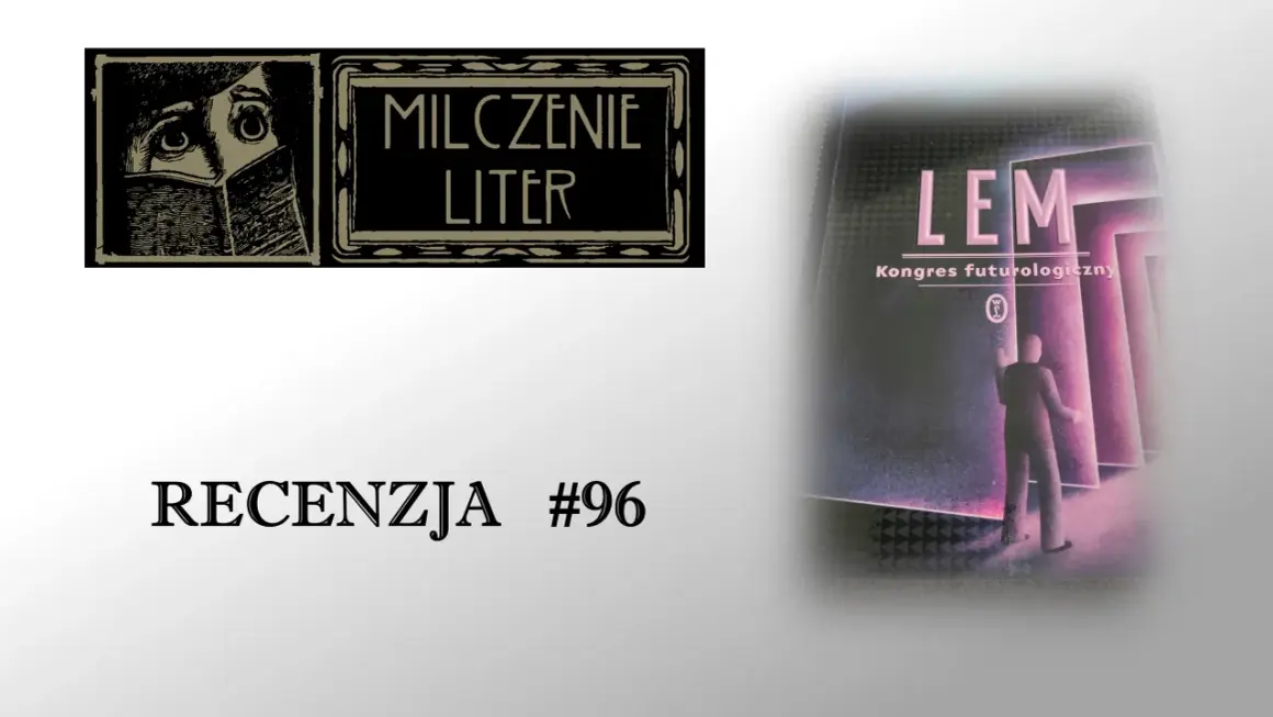 Recenzja #96. Okładka książki Stanisława Lema "Kongres futurologiczny" z postacią w futurystycznym wnętrzu.