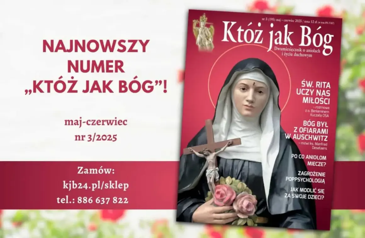 Okładka magazynu "Ktoż jak Bóg" z maj-czerwiec 2025. Na okładce św. Rita z krzyżem i różami, a także artykuł "Jak modlić się za swoje dzieci?".