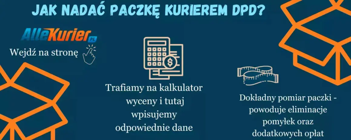 Jak nadać paczkę kurierem DPD? Wejdź na stronę AlleKurier, użyj kalkulatora, podaj dane i wymiary paczki, by uniknąć błędów i dodatkowych opłat.